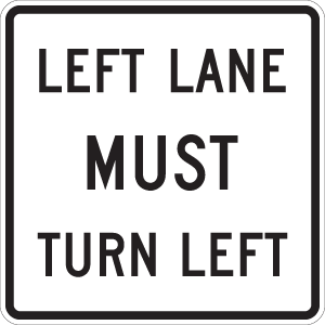 Left Lane Must Turn Left - R3-7L - 30" x 30"